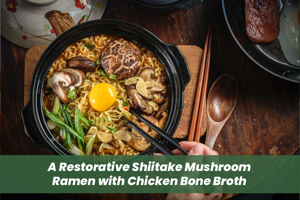 A Restorative Shiitake Mushroom Ramen with Chicken Bone Broth