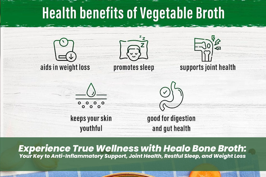 Experience True Wellness with Healo Bone Broth: Your Key to Anti-Inflammatory Support, Joint Health, Restful Sleep, and Weight Loss