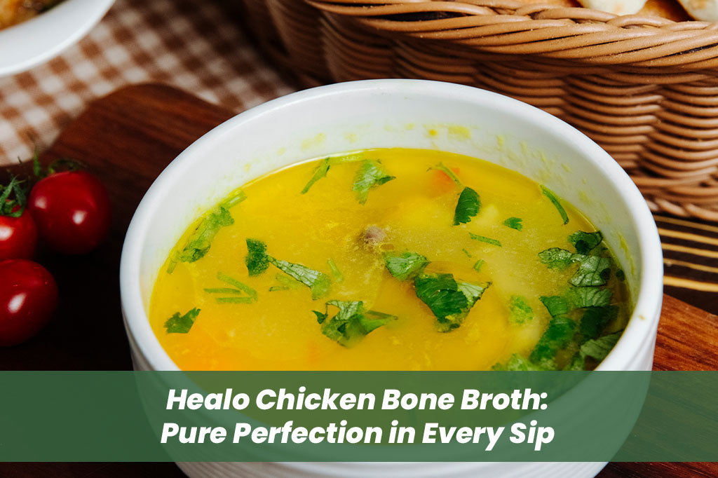 Healo Chicken Bone Broth: Pure Perfection in Every Sip