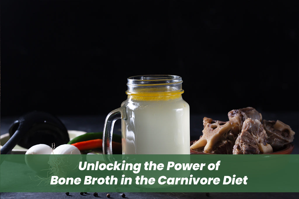 Unlocking the Power of Bone Broth in the Carnivore Diet