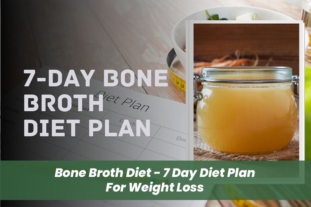 Bone Broth Diet - 7 Day Diet Plan For Weight Loss
